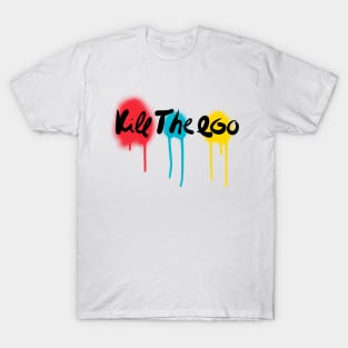 Graffiti Street Art Kill The Ego Spray Paint T-Shirt